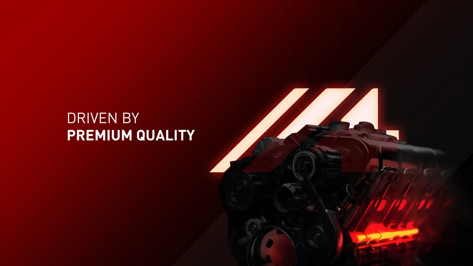 Driven by Premium Quality
